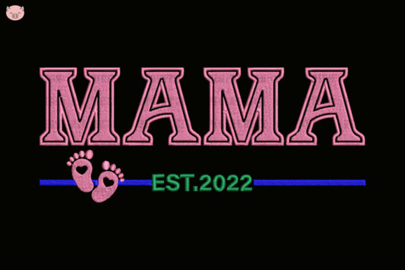 Mama Est 2022 Embroidery